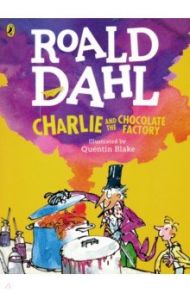 Charlie and the Chocolate Factory / Dahl Roald