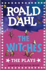 The Witches: The Plays / Dahl Roald