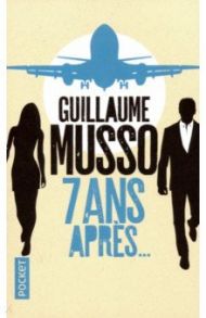 7 ans apres... / Musso Guillaume