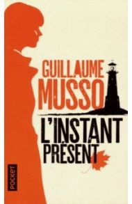 L'Instant present / Musso Guillaume