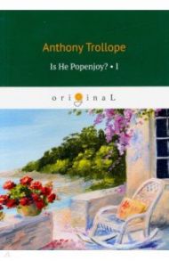 Is He Popenjoy? 1 / Trollope Anthony