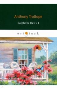 Ralph the Heir 1 / Trollope Anthony