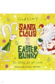 Santa Claus vs the Easter Bunny / Blunt Fred