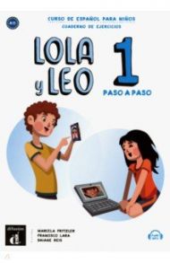 Lola y Leo paso a paso 1. Cuaderno de ejercicios (+mp3 descargable) / Fritzler Marcela, Lara Francisco, Reis Daiane