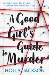 A Good Girl's Guide to Murder / Jackson Holly