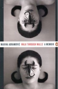 Walk Through Walls A Memoir / Abramovic Marina, Kaplan James