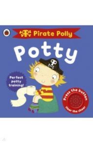 Pirate Pete & Princess Polly: Pirate Polly's Potty / Pinnington Andrea