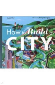 How to Build a City / Otter Isabel