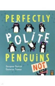 Perfectly Polite Penguins / Deutsch Georgiana