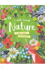 Walk Through Nature. A Clover Robin Peek-Through Book / Walden Libby