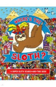 Where's the Sloth? A Super Sloth Search-and-Find Book / Lennon Katy