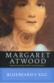 Bluebeard's Egg: Stories / Atwood Margaret