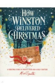 How Winston Delivered Christmas / Smith Alex T.