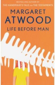 Life Before Man / Atwood Margaret