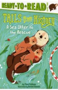 A Sea Otter to the Rescue / Feldman Thea