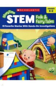 StoryTime STEM: Folk & Fairy Tales K-2 / Rhodes Immacula A.