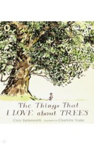 The Things That I LOVE about TREES / Butterworth Chris