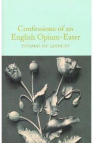 Confessions of an English Opium-Eater / Quincey de Thomas