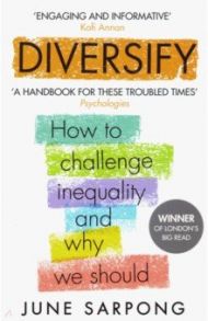 Diversify: Why Inclusion Is Better for Everyone / Sarpong June