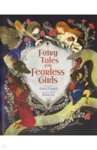 Fairy Tales for Fearless Girls / Ganeri Anita