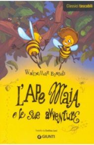 L'Ape Maia e le sue avventure / Bonsels Waldemar