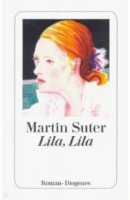 Lila, Lila / Suter Martin