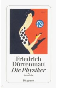 Die Physiker / Durrenmatt Friedrich