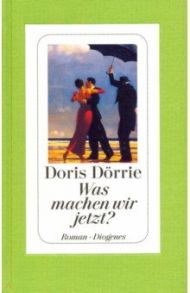 Was machen wir jetzt? / Dorrie Doris