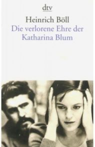 Verlorene Ehre der Katherina Blum / Boll Heinrich