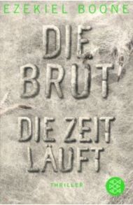 Die Brut - Die Zeit laeuft / Ezekiel Boone