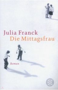 Die Mittagsfrau / Franck Julia