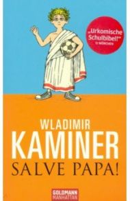 Salve Papa! / Kaminer Wladimir