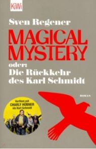 Magical Mystery oder: Die Ruckkehr des Karl Schmidt / Regener Sven