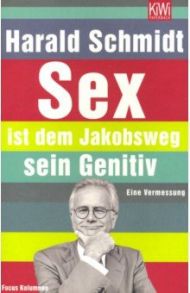 Sex ist dem Jakobsweg sein Genitiv / Schmidt Harald