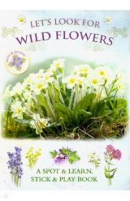 Let's Look for Wild Flowers (+ 30 reusable stickers) / Pinnington Andrea