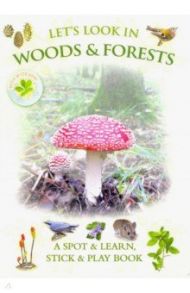 Let's Look In Woods & Forests (+ 30 stickers) / Pinnington Andrea