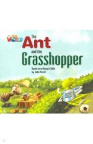 The Ant and the Grasshopper. Based on an Aesop's Fable. Level 2 / Porell John