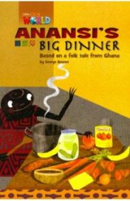 Anansi's Big Dinner. Based on a folk tale from Ghana. Level 3 / Bennet George