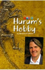 Our World 4: Rdr - Hurums Hobby (BrE) / O`Sullivan Jill Korey