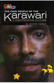 Our World 5: Rdr - The Cave People of the Karawari: Vanishing. Level 5 / Carlson Jennifer