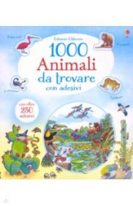 1000 animali da trovare. Con adesivi / Brocklehurst Ruth