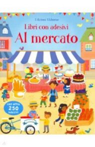 Al mercato. Libri con adesivi / Bowman Lucy