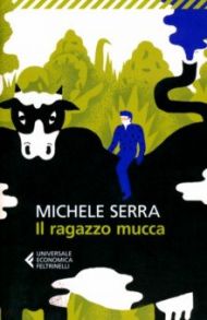 Il ragazzo mucca / Serra Michele