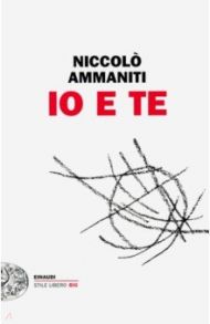 Io e te / Ammaniti Niccolo