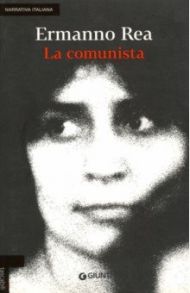 La comunista / Rea Ermanno