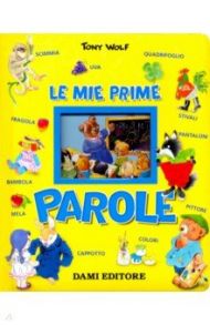 Le mie prime parole / D`Achille Silvia