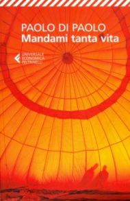 Mandami tanta vita / di Paolo Paolo