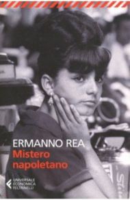 Mistero napoletano / Rea Ermanno