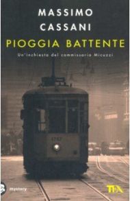 Pioggia battente. Un'inchiesta del commissario Micuzzi / Cassani Massimo