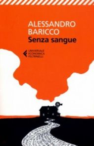 Senza sangue / Baricco Alessandro